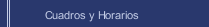 Cuadros y Horarios